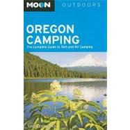 Moon Oregon Camping The Complete Guide to Tent and RV Camping