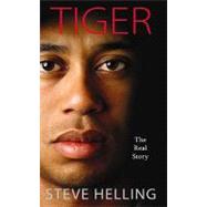 Tiger : The Real Story
