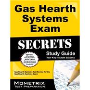 Gas Hearth Systems Exam Secrets Study Guide : Gas Hearth Systems Test Review for the Gas Hearth Systems Exam