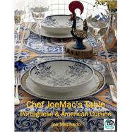 Chef JoeMac's Table: Portuguese & American Cuisine