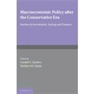 Macroeconomic Policy after the Conservative Era: Studies in Investment, Saving and Finance