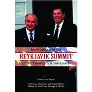 Implications of the Reykjavik Summit on Its Twentieth Anniversary Conference Report