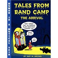 Tales from Band Camp : The Arrival