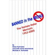 Banned in the Bronx : The Yankee Hater Memoirs, 1953-2005