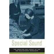 Special Sound The Creation and Legacy of the BBC Radiophonic Workshop