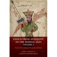 Enoch from Antiquity to the Middle Ages Sources From Judaism, Christianity, and Islam, Volume I