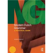 Modern Dutch Grammar: A Practical Guide