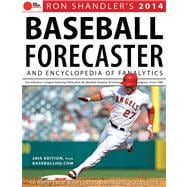 Baseball Forecaster 2014: An Encyclopedia of Fanalytics