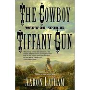 The Cowboy With The Tiffany Gun
