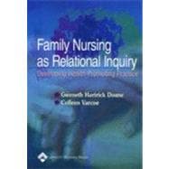 Family Nursing as Relational Inquiry Developing Health-Promoting Practice