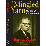 A Mingled Yarn: The Life of R.P.Blackmur
