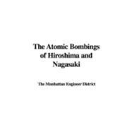 The Atomic Bombings of Hiroshima and Nagasaki
