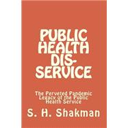 Public Health Dis-service