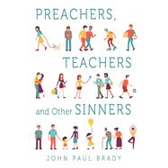Preachers, Teachers and Other Sinners