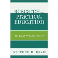 Research and Practice in Education The Search for Common Ground