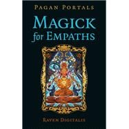 Pagan Portals - Magick for Empaths