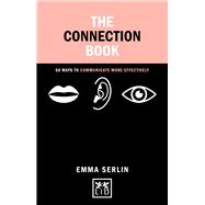 The Connection Book 50 Ways to Communicate More Effectively