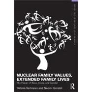 Nuclear Family Values, Extended Family  Lives: The Power of Race, Class, and Gender