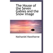 The House of the Seven Gables and the Snow Image