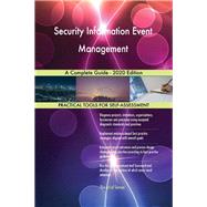 Security Information Event Management A Complete Guide - 2020 Edition