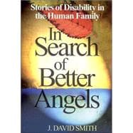 In Search of Better Angels : Stories of Disability in the Human Family