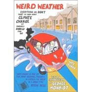 Weird Weather Everything You Didn't Want to Know About Climate Change But Probably Should Find Out