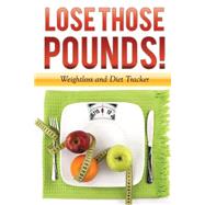 Lose Those Pounds! Weight Loss and Diet Tracker