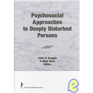 Psychosocial Approaches to Deeply Disturbed Persons