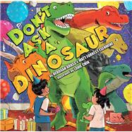 Don't Ask a Dinosaur