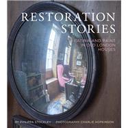 Restoration Stories Patina and Paint in Old London Houses