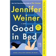 Good in Bed (20th Anniversary Edition) A Novel