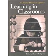 Learning in Classrooms : A Cultural-Historical Approach