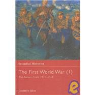 The First World War, Vol. 1: The Eastern Front 1914-1918