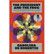 The President and the Frog A novel