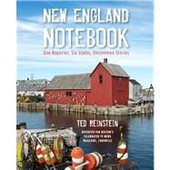 New England Notebook One Reporter, Six States, Uncommon Stories