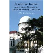 Islamic Law, Gender, and Social Change in Post-Abolition Zanzibar