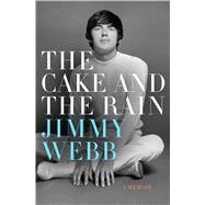 The Cake and the Rain An Autobiography