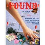 Found II: More of the Best Lost, Tossed, and Forgotten Items from Around the World