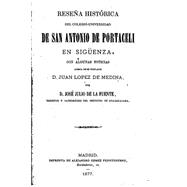 Reseña histórica del colegio-universidad de San Antonio de Portaceli en Siguenza/ Historical review of the college-university of San Antonio de Portaceli in Siguenza