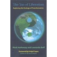 The Tao of Liberation: Exploring the Ecology of Transformation