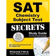SAT Chemistry Subject Test Secrets Study Guide : SAT Subject Exam Review for the SAT Subject Test