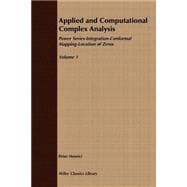 Applied and Computational Complex Analysis, Volume 1 Power Series Integration Conformal Mapping Location of Zero