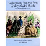 Fashions and Costumes from Godey's Lady's Book Including 8 Plates in Full Color