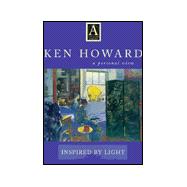 Ken Howard a Personal View: Inspired by Light