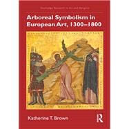 Arboreal Symbolism in European Art, 1300–1800