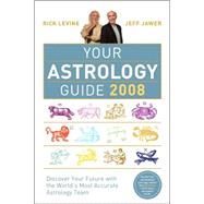 Your Astrology Guide 2008 Discover Your Future with the World?s Most Accurate Astrology Team