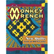 Monkey Wrench : New Quilts from an Old Favorite