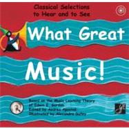 What Great Music! Classical Selections to Hear and to See