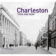 Charleston Then and Now®