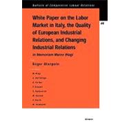 White Paper on the Labor Market in Italy, the Quality of European Industrial Relations, and Changing Industrial Relations